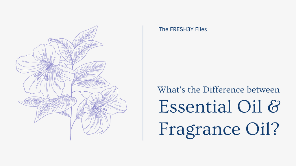 What’s the difference between Essential Oil and Fragrance Oil?